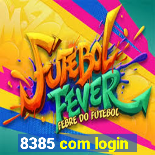 8385 com login